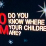 Reads "10PM. Do You Know Where Your Children Are?"